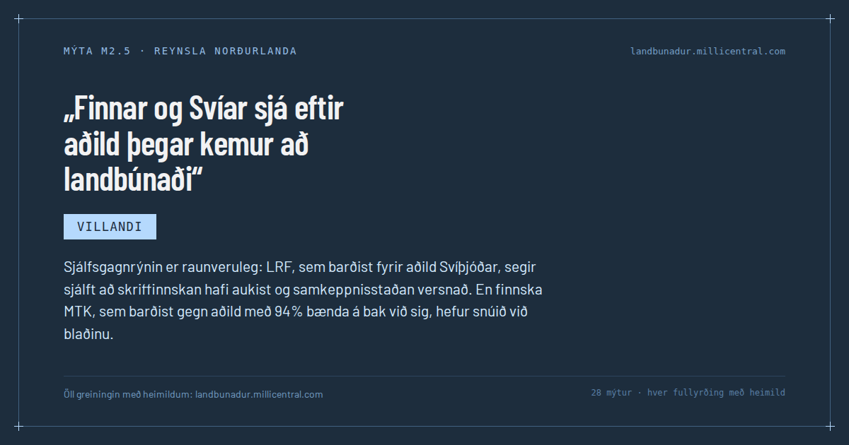 Mýtukort M2.5: Finnar og Svíar sjá eftir aðild þegar kemur að landbúnaði
